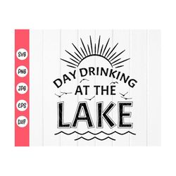 day drinking at the lake svg,lakelife svg,summer quote svg,lake shirt,lake lover,the lake is my happy place,instant down
