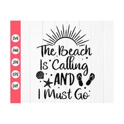 the beach is calling and i must go svg,summer quote,funny summer shirt svg,beach shirt svg,vacation quote,instant downlo