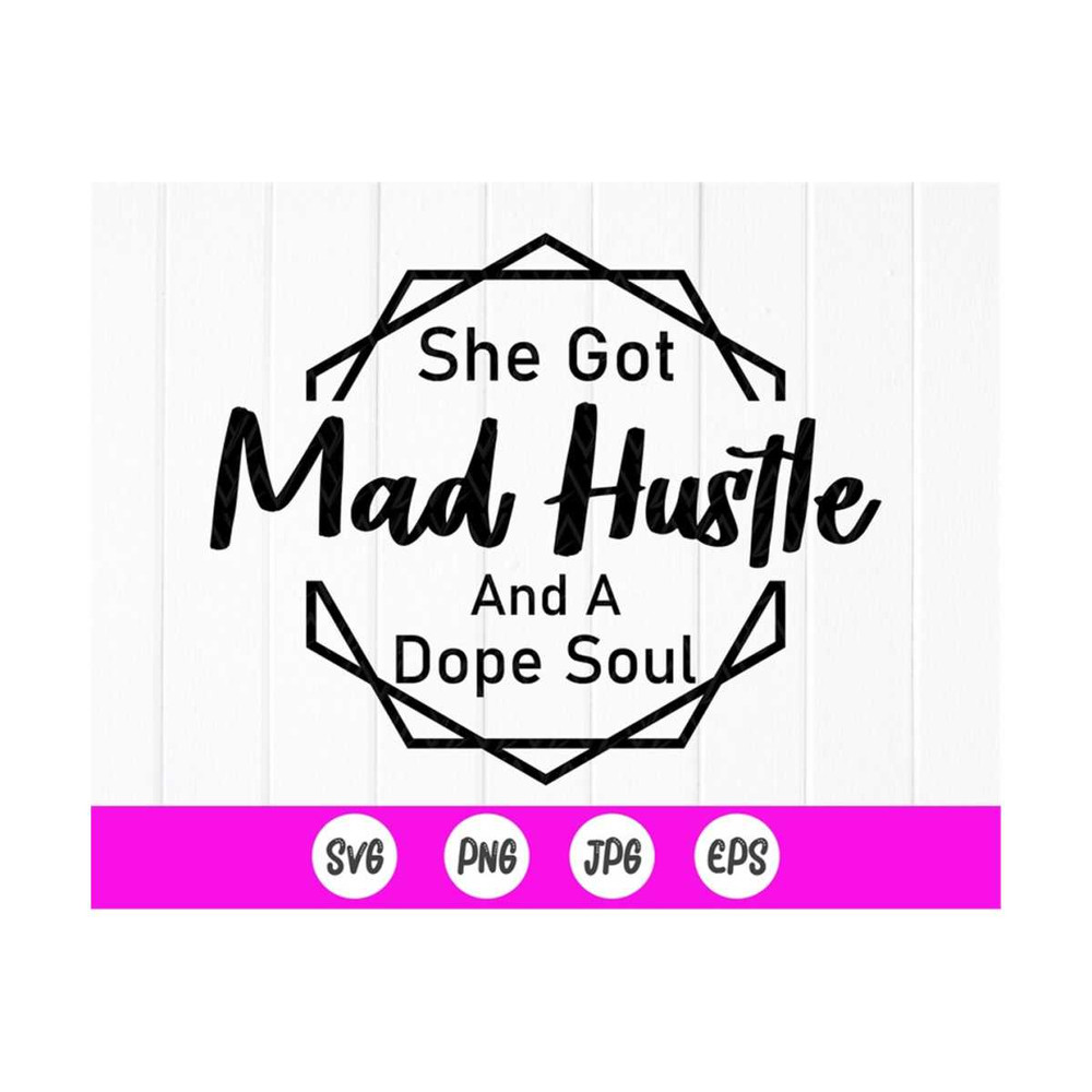 MR-410202382718-she-got-mad-hustle-and-a-dope-soul-svg-hustle-svg-girl-boss-image-1.jpg