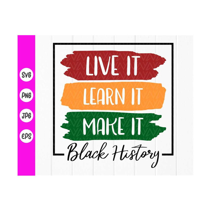 MR-410202382729-live-it-learn-it-make-it-svg-black-history-svg-black-woman-image-1.jpg
