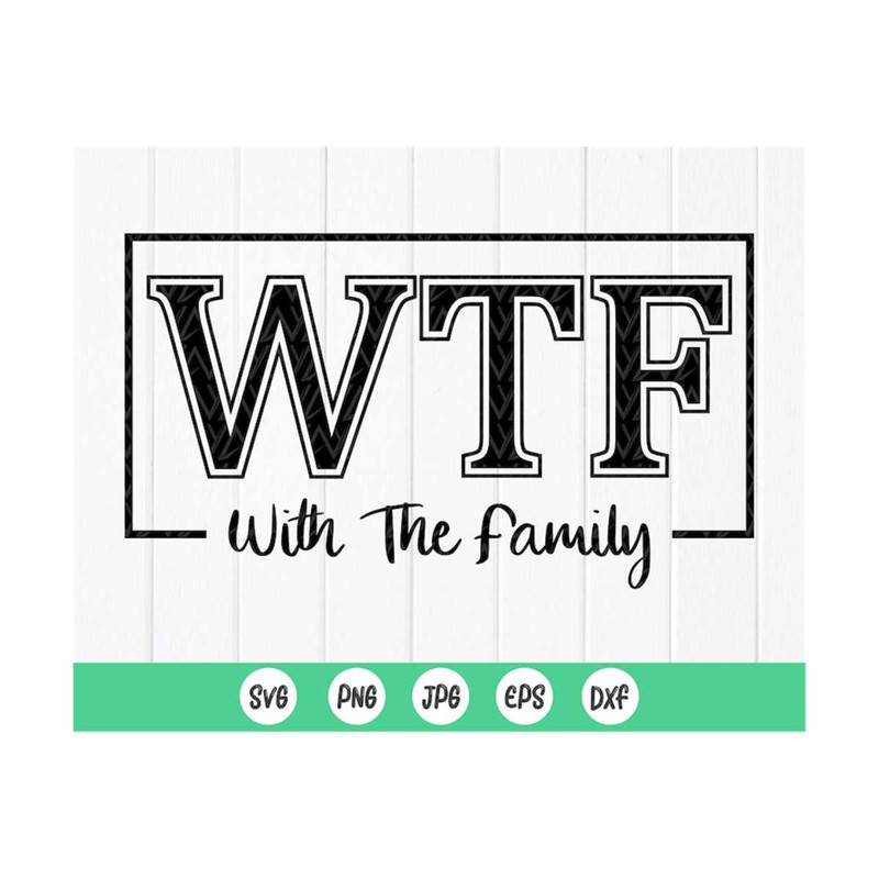 MR-410202382731-wtf-with-the-family-svgfamily-reunion-trip-svgvacation-image-1.jpg
