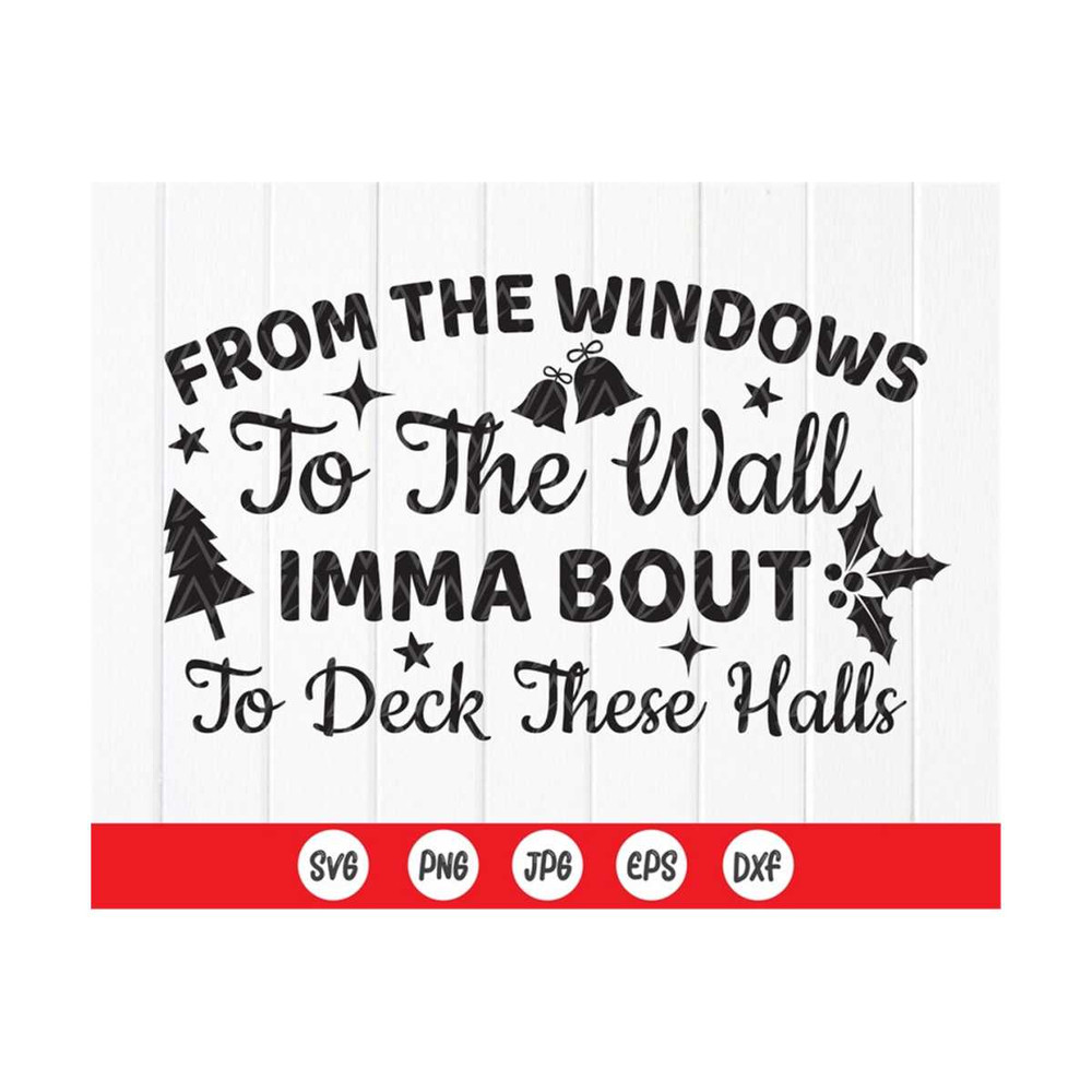 MR-41020238298-from-the-windows-to-the-wall-imma-bout-to-deck-these-halls-image-1.jpg