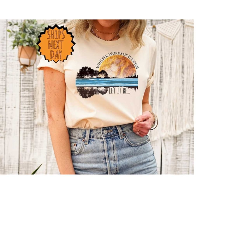 MR-410202382942-whisper-words-of-wisdom-let-it-be-shirt-inspirational-quote-image-1.jpg