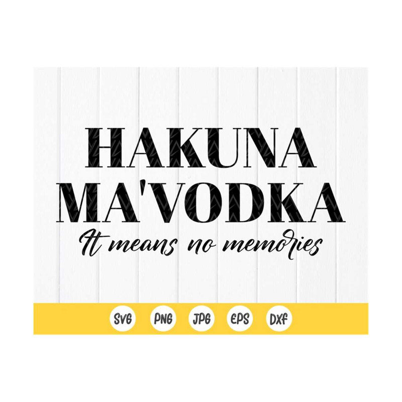 MR-410202383118-vodka-quote-svg-vodka-hakuna-mavodka-svg-vodka-sayings-svg-image-1.jpg