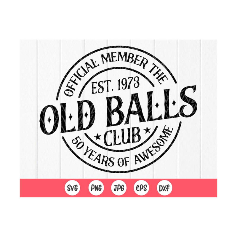 MR-410202383155-official-member-the-old-balls-club-est-1973-svg-50th-image-1.jpg