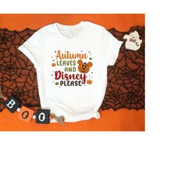 autumn leaves and disney please shirt, disney thanksgiving shirt, mickey pumpkin shirt, autumn shirt, fall season shirt,
