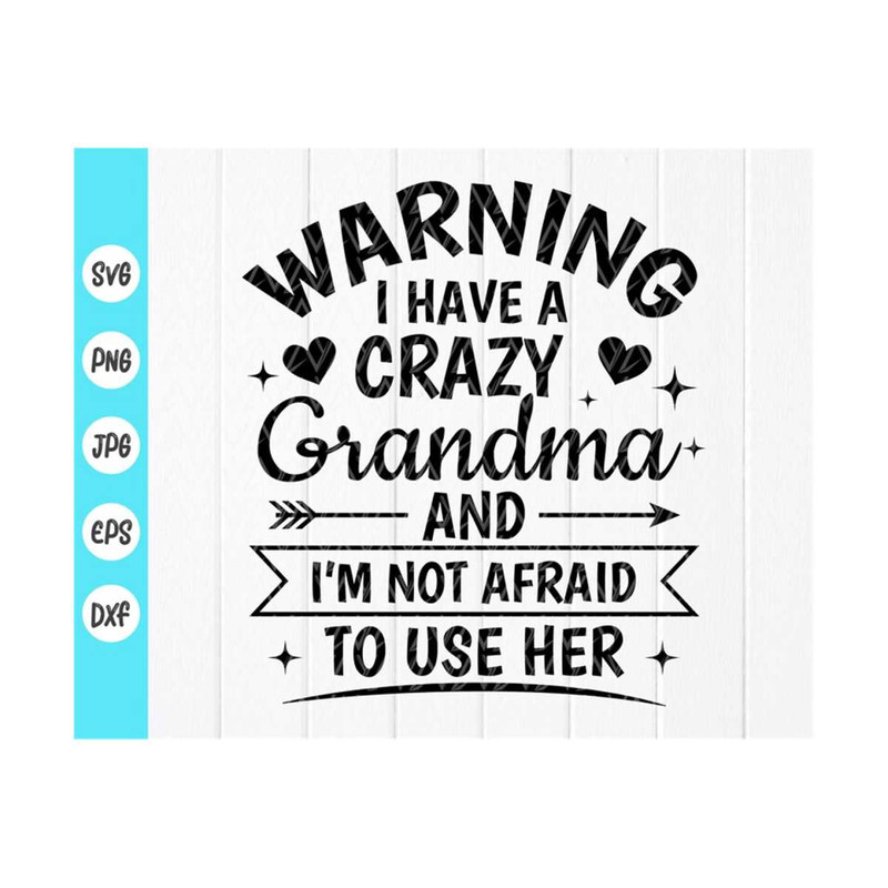 MR-41020238344-warning-i-have-a-crazy-grandma-and-im-not-afraid-to-use-image-1.jpg