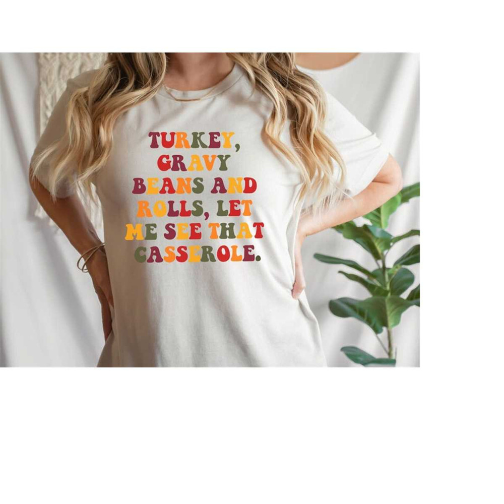 MR-410202383533-turkey-gravy-beans-and-rolls-let-me-see-that-casserole-shirt-image-1.jpg