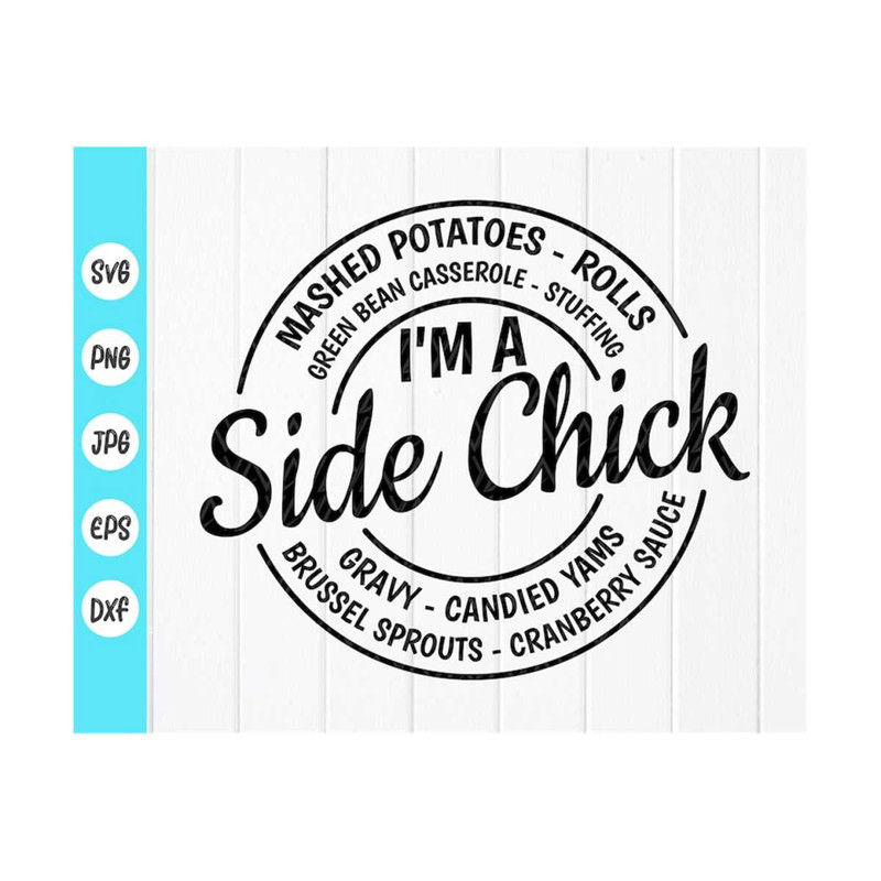 MR-410202383619-im-a-side-chick-svg-funny-thanksgiving-svg-thanksgiving-image-1.jpg