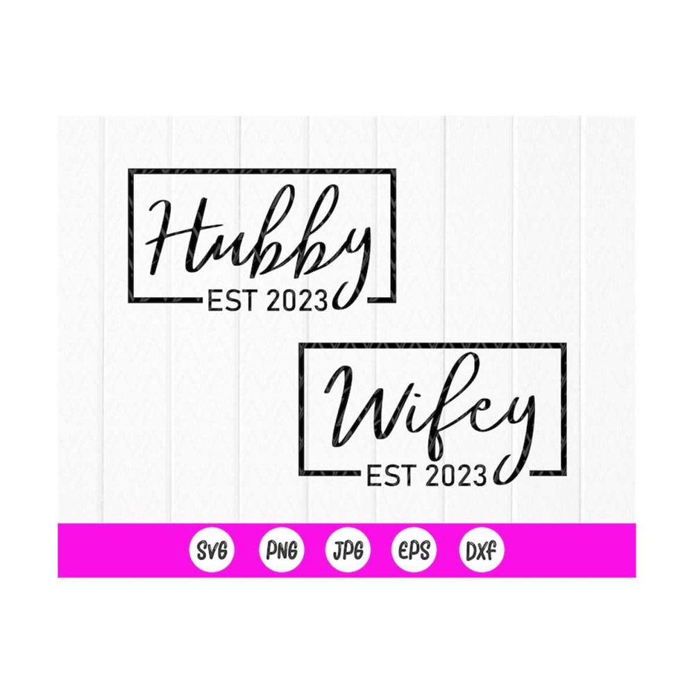 MR-410202383850-hubby-and-wifey-est-2023-svg-mr-and-mrs-est-2023-svg-image-1.jpg