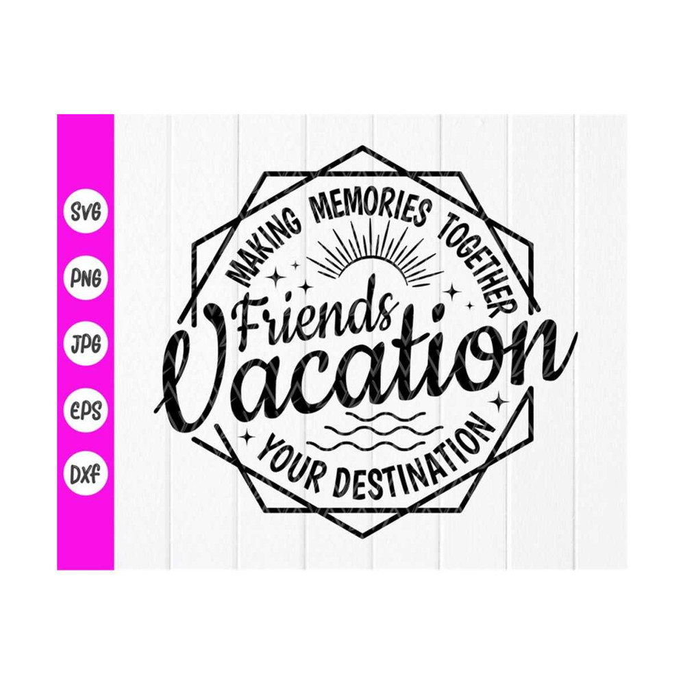 MR-410202383945-friends-vacation-svg-friends-trip-shirt-svgbesties-summer-image-1.jpg