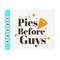MR-410202384032-pies-before-guys-svg-pumpkin-pie-svg-pie-lover-gift-svg-image-1.jpg
