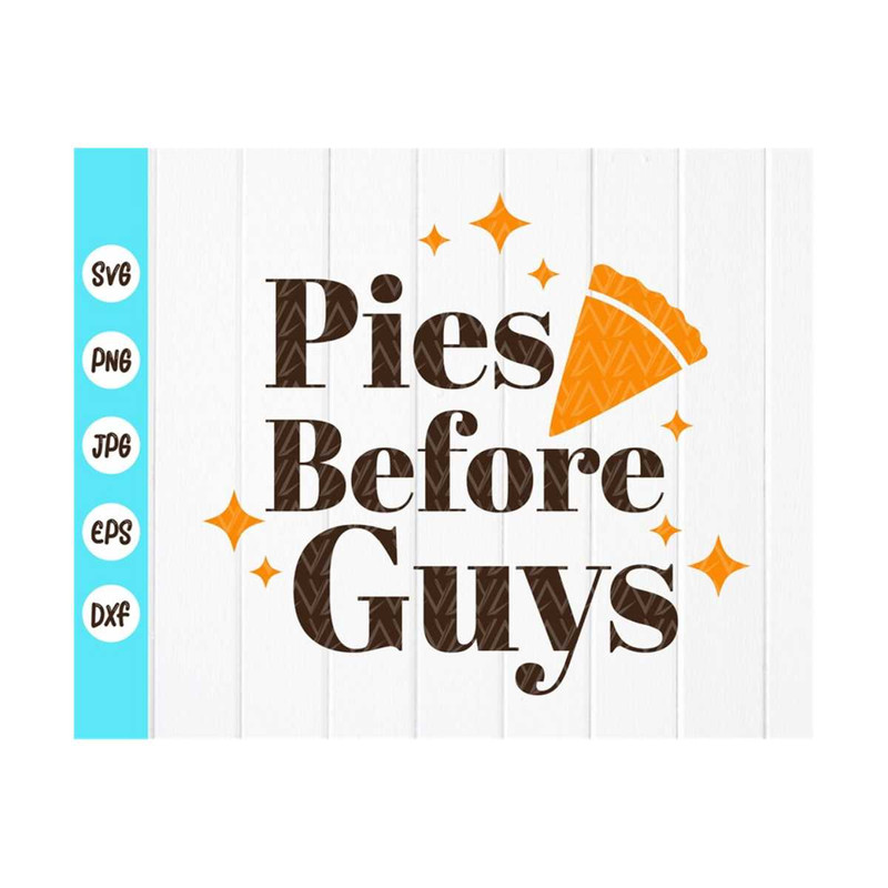 MR-410202384032-pies-before-guys-svg-pumpkin-pie-svg-pie-lover-gift-svg-image-1.jpg