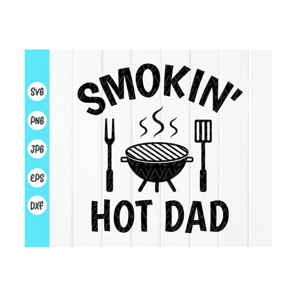 MR-41020238415-smokin-hot-dad-svg-barbecue-quote-svg-funny-bbq-grill-image-1.jpg