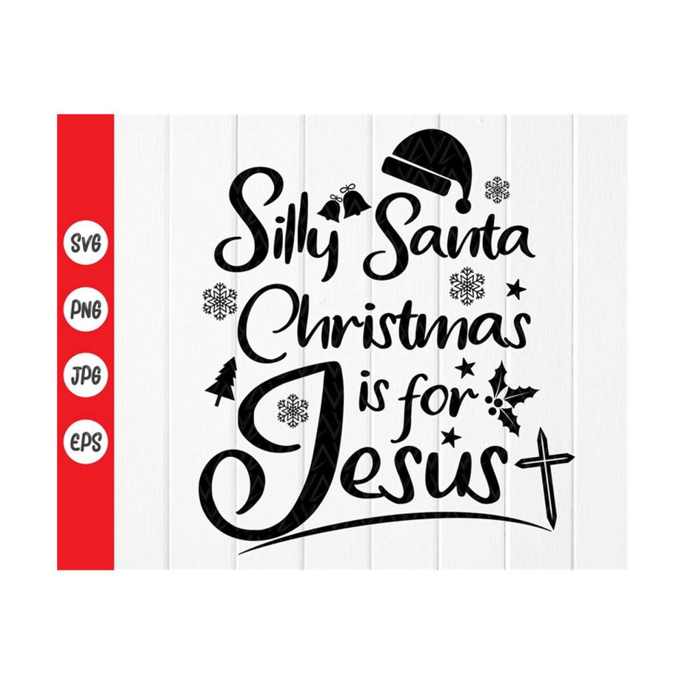 MR-410202384125-silly-santa-christmas-is-for-jesus-svg-christian-christmas-image-1.jpg