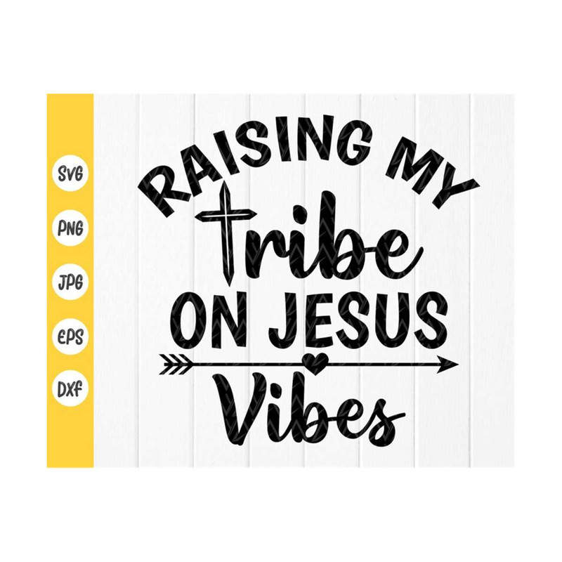 MR-410202384426-raising-my-tribe-on-jesus-vibes-svg-christian-saying-svg-image-1.jpg
