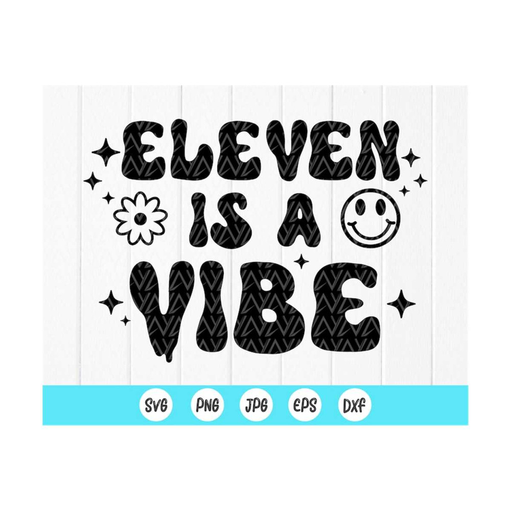 MR-41020238483-eleven-is-a-vibe-svg-11th-birthday-svg-11th-birthday-shirt-image-1.jpg