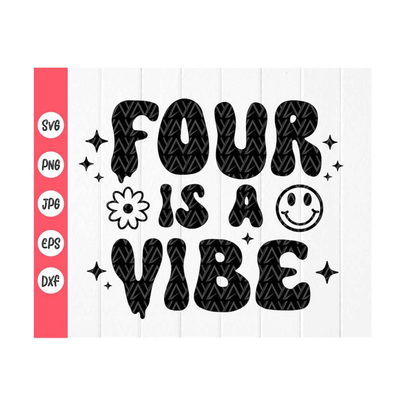 MR-410202385111-four-is-a-vibe-svg-4th-birthday-svg-4th-birthday-shirt-image-1.jpg