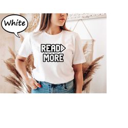 read more shirt, book lover shirt, librarian shirt, bookworm shirt, gift shirt for teacher, reading coach tee, read more