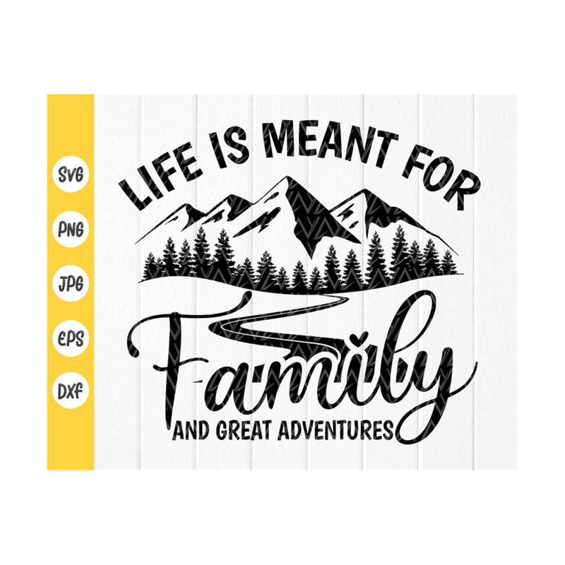 MR-410202385328-life-is-meant-for-family-and-great-adventures-svgfamily-trip-image-1.jpg