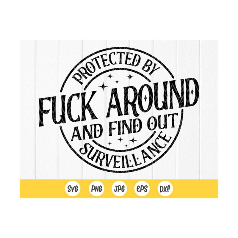 MR-410202385340-protected-by-fuck-around-and-find-out-surveillance-svg-image-1.jpg
