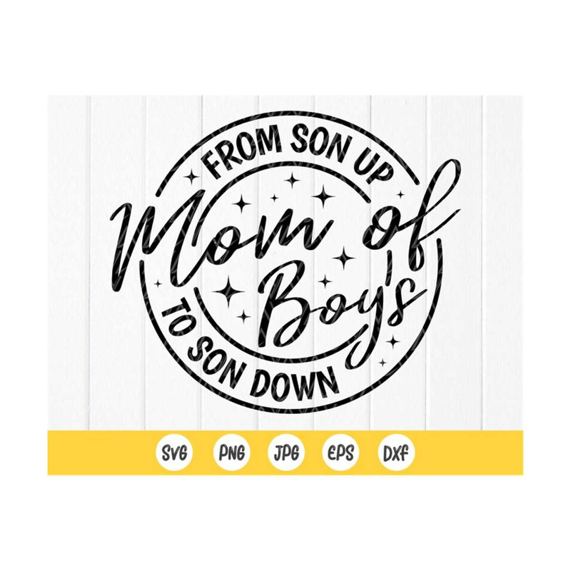 MR-41020238542-mom-of-boys-from-son-up-to-son-down-svg-boy-mom-svgmom-image-1.jpg