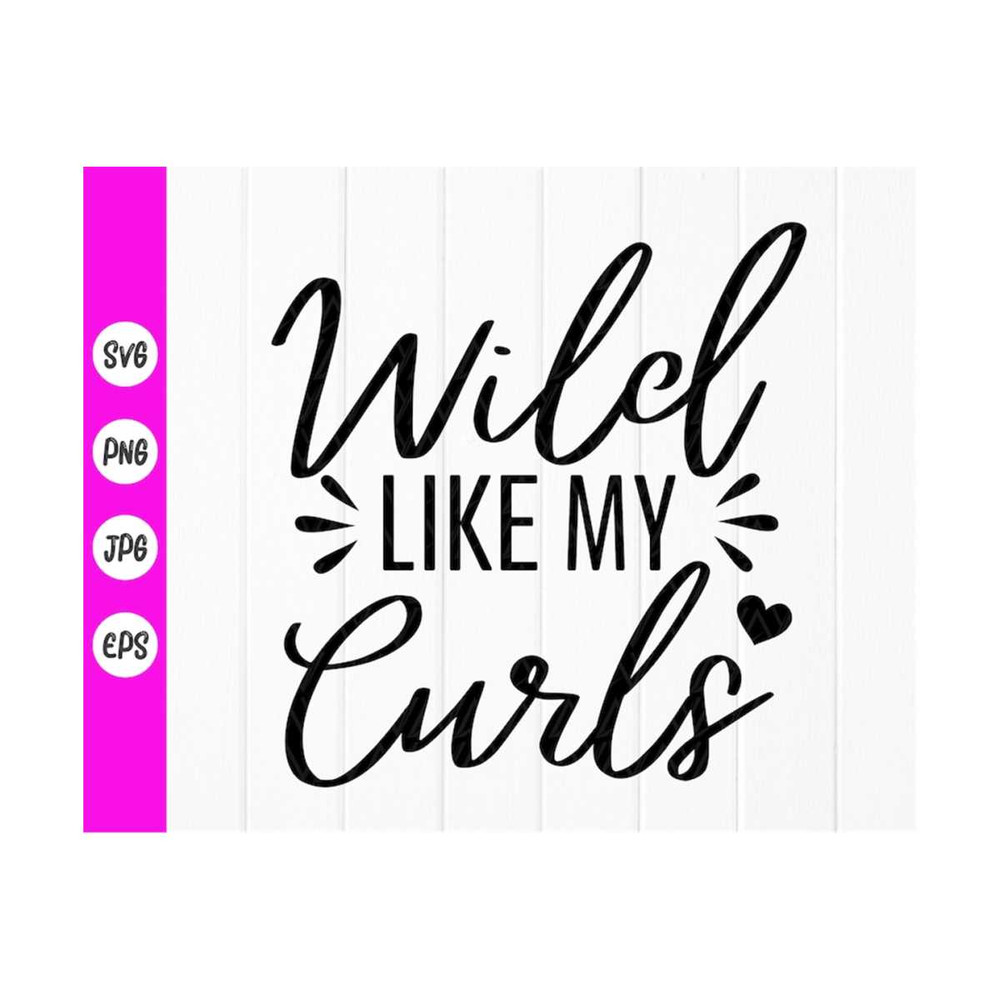 MR-410202385416-wild-like-my-curls-svg-toddler-girl-svg-cute-baby-svg-kids-image-1.jpg