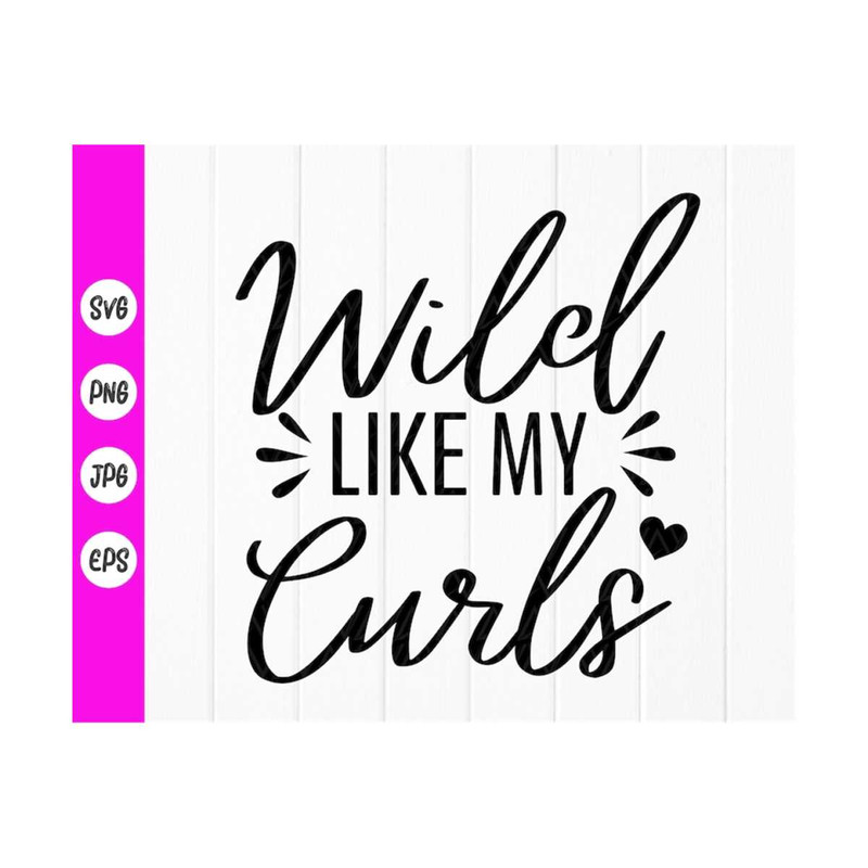 MR-410202385416-wild-like-my-curls-svg-toddler-girl-svg-cute-baby-svg-kids-image-1.jpg