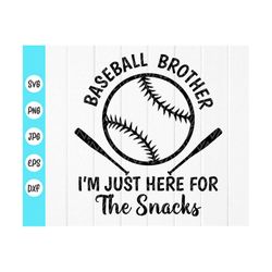 baseball brother i'm just here for the snacks svg, baseball svg, sports svg, funny svg, baseball lover svg, instant down