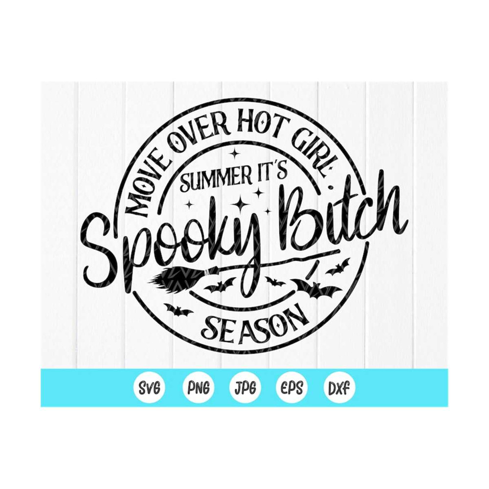 MR-410202385622-move-over-hot-girl-summer-its-spooky-bitch-season-svg-image-1.jpg