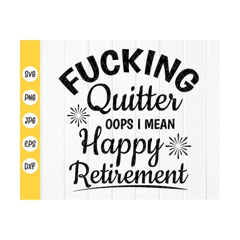 MR-410202385630-fucking-quitter-happy-retirement-svgofficially-retired-image-1.jpg