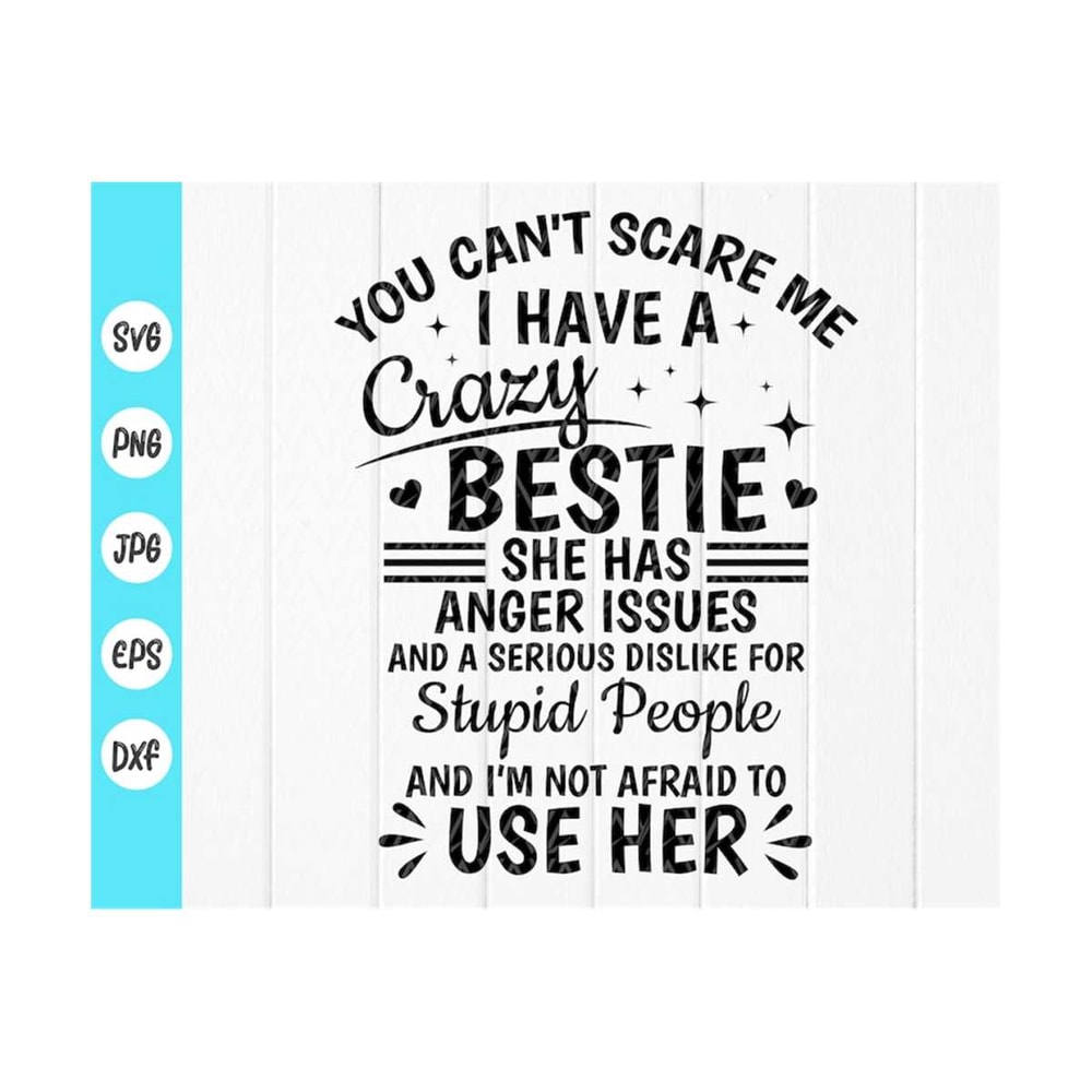 MR-410202385813-you-cant-scare-me-i-have-a-crazy-bestie-svg-best-friend-image-1.jpg