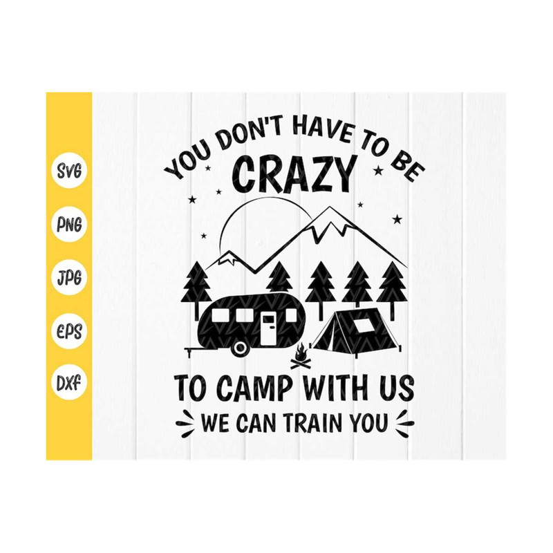 MR-410202385814-you-dont-have-to-be-crazy-to-camp-with-us-we-can-train-image-1.jpg