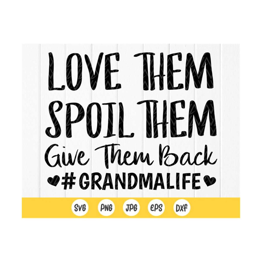 MR-410202385858-love-them-spoil-them-give-them-back-svgfunny-grandma-shirt-image-1.jpg