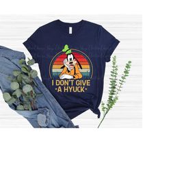 goofy i don't give a hyuck shirt, disney goofy shirt, disney world shirt, disney a goofy movie goofy, disney dog shirt,