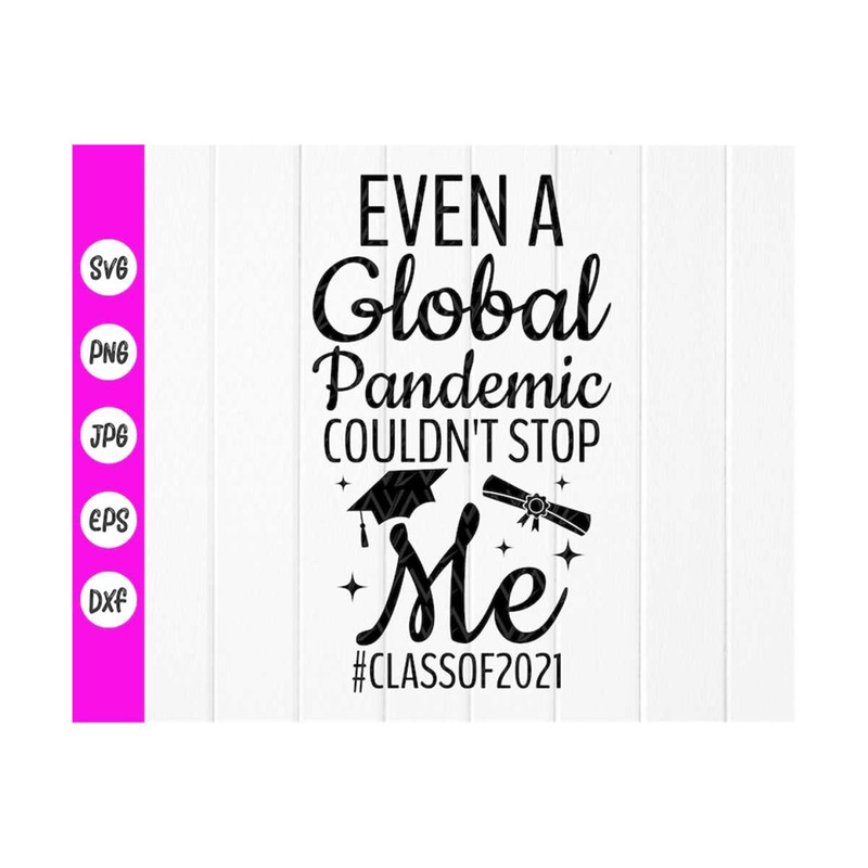 MR-410202385946-even-a-global-pandemic-couldnt-stop-me-svgclass-of-2023-image-1.jpg