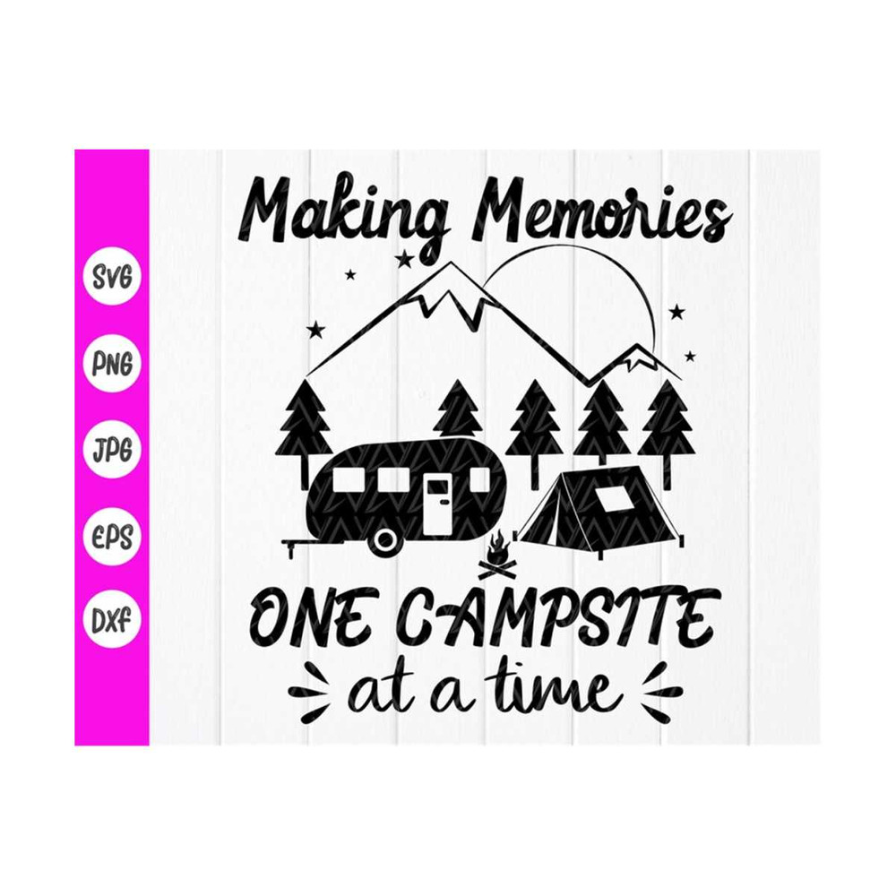 MR-41020239113-making-memories-one-campsite-at-a-time-svg-funny-camping-image-1.jpg