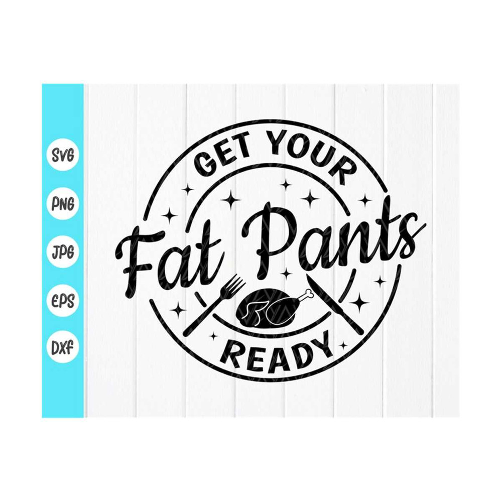 MR-41020239225-get-your-fat-pants-ready-svg-funny-turkey-thanksgiving-svg-image-1.jpg