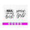 MR-41020239241-man-i-feel-like-a-bride-svg-lets-go-girls-svg-wedding-gift-image-1.jpg