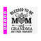 MR-41020239313-blessed-to-be-called-mom-and-grandma-svg-mom-birthday-gifts-image-1.jpg