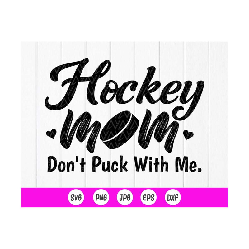 MR-41020239430-hockey-mom-dont-puck-with-me-svg-hockey-mom-shirt-image-1.jpg
