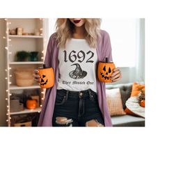1692 they missed one shirt, salem 1692 sweatshirt, halloween sweatshirt, they missed one sweatshirt, halloween shirt, sp