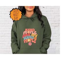 kind people are my kinda people hoodie,kindnes hoodie,groovy aesthetic hoodie,inspirational hoodie,mental health mattter