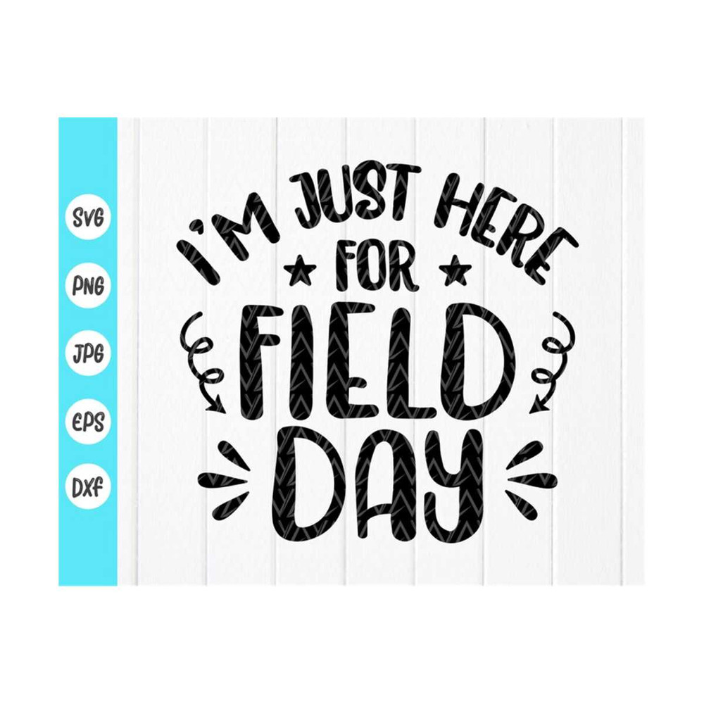 MR-410202391515-im-just-here-for-field-day-svgfield-day-svg-teacher-image-1.jpg