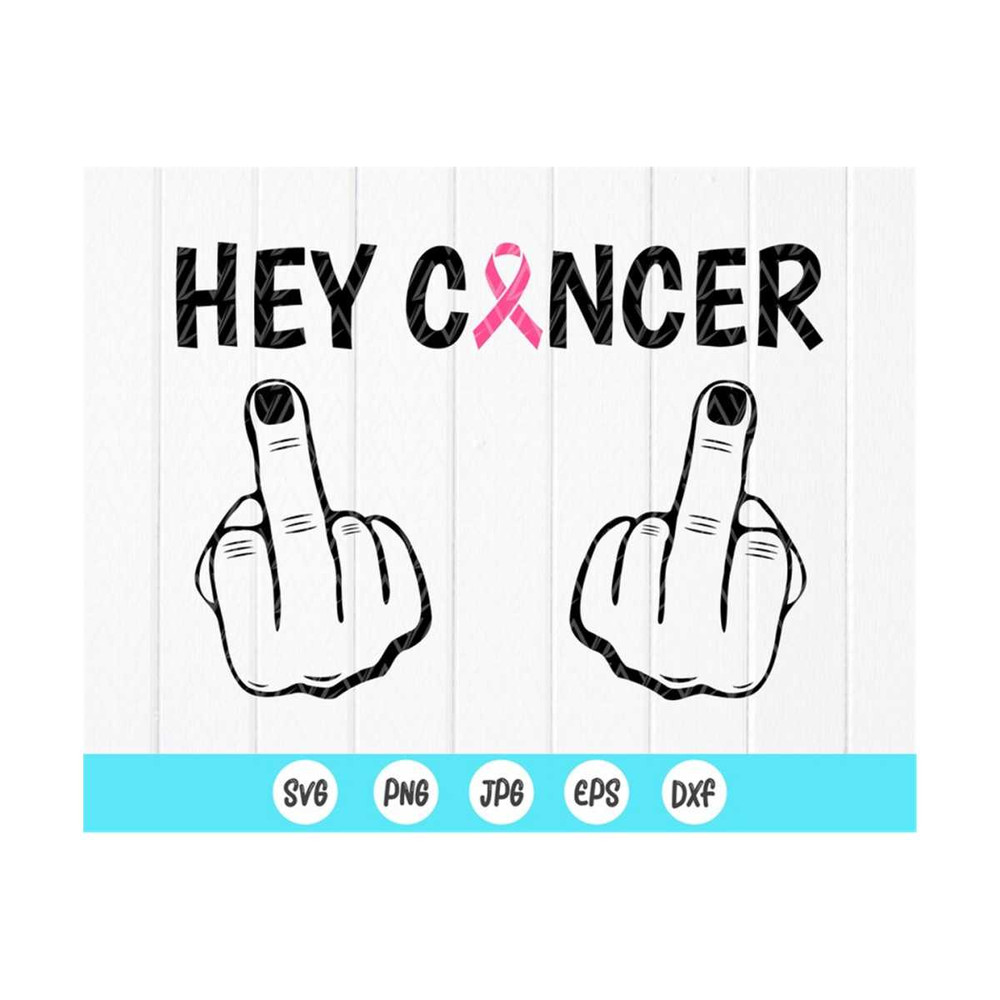 MR-410202391956-hey-cancer-fck-you-svgcancer-survivor-svgbreast-cancer-image-1.jpg