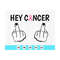 MR-410202391956-hey-cancer-fck-you-svgcancer-survivor-svgbreast-cancer-image-1.jpg