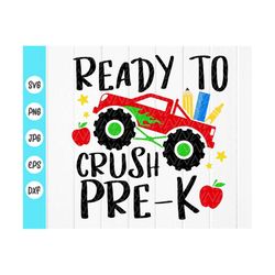 ready to crush pre-k svg,back to school boys svg,kids monster truck svg,1st day of school,boys preschool,instant downloa