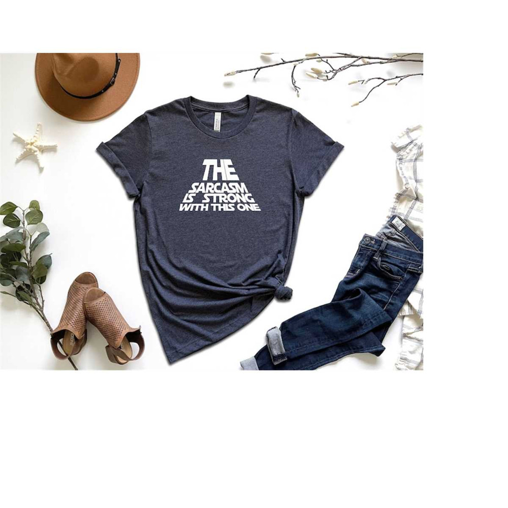 MR-410202392557-sarcasm-is-strong-with-this-one-shirt-sarcastic-star-wars-image-1.jpg