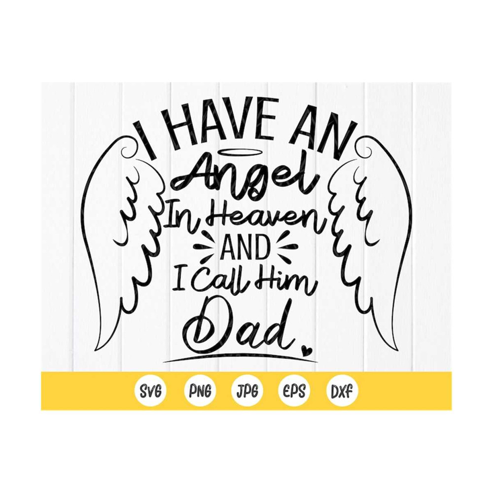 MR-41020239266-i-have-an-angel-in-heaven-and-i-call-him-dad-svgmemorial-image-1.jpg