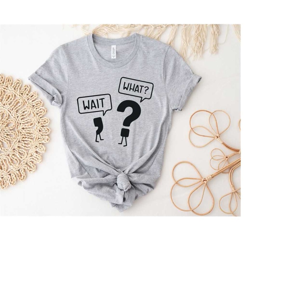 MR-41020239273-wait-what-shirt-funny-grammar-shirt-gift-for-teacher-ready-image-1.jpg
